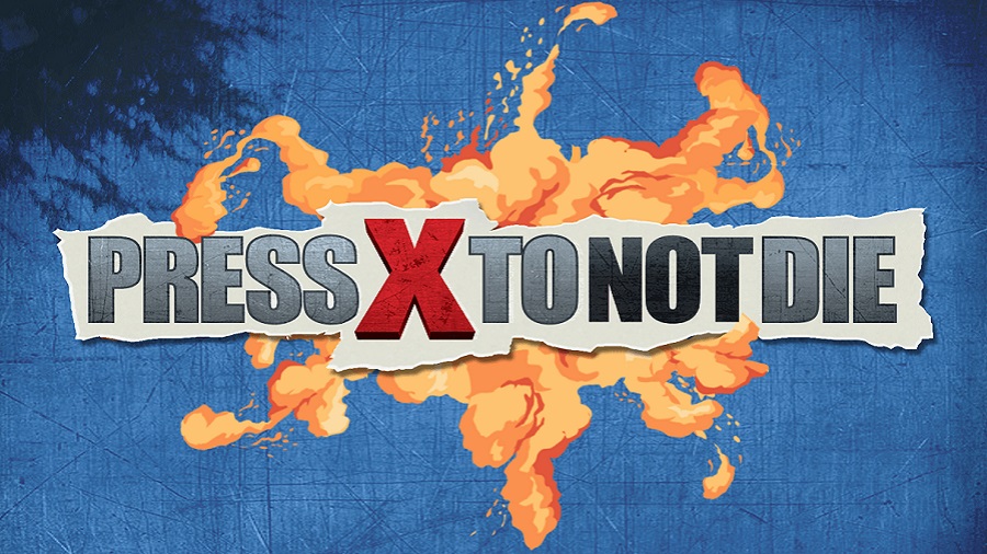 Press X to Not Die