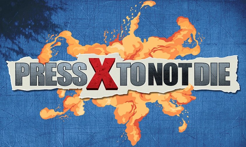 Press X to Not Die – IT